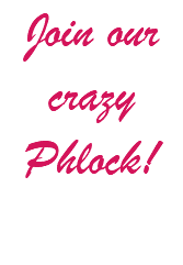 Join our crazy Phlock!